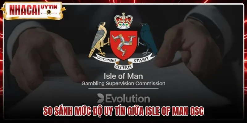 So sánh giá trị bảo hộ của Isle of Man GSC